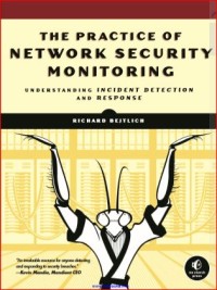Image of THE PRACTICE OF NETWORK SECURITY MONITORING THE PRACTICE OF NETWORK SECURIT