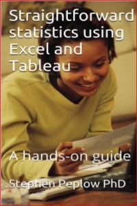 Image of Business	 statistics with Excel and Tableau A hands-on guide with screencasts and data