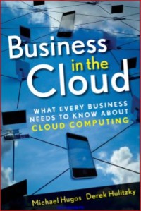 Image of Business in the Cloud: What Every Business Needs to Know About Cloud Computing