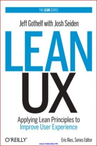 Image of Lean UX Applying Lean Principles to Improve User Experience
