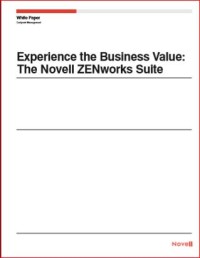 Image of Experience the Business Value:  The Novell ZENworks Suite