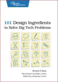 Image of 101 Design Ingredients to Solve Big Tech Problems