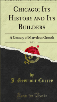 Image of Chicago,Its History and Its Builders : A Century of Marvelous Growth