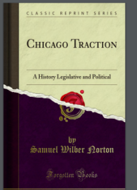 Image of Chicago Traction: A History Legislative and Political