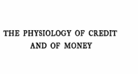 Image of THE PHYSIOLOGY OF CREDIT AND OF MONEY