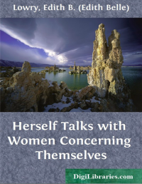 Image of HERSELF TALKS WITH WOMEN CONCERNING THEMSELVES
