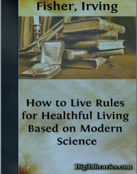 Image of HOW TO LIVE RULES FOR HEALTHFUL LIVING BASED ON MODERN SCIENCE