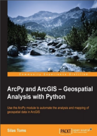 Image of ArcPy and ArcGIS – Geospatial Analysis with Python