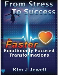 Image of From Stress to Success Faster Emotionally Focused Transformations