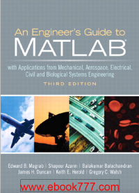 Image of An Engineer’s Guide to MATLAB® With Applications from Mechanical, Aerospace, Electrical, Civil, and Biological Systems Engineering