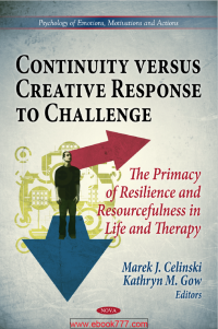 Image of CONTINUITY VERSUS CREATIVE RESPONSE TO CHALLENGE: THE PRIMACY OF RESILIENCE AND RESOURCEFULNESS IN LIFE AND THERAPY