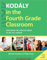 Image of Kodály in the Fourth Grade Classroom Developing the Creative Brain in the 21st Century