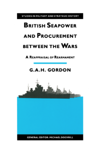 Image of BRITISH SEAPOWER AND PROCUREMENT BETWEEN THE WARS