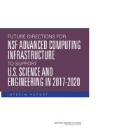 Image of Future Directions for NSF Advanced Computing Infrastructure to Support U.S. Science and Engineering in 2017-2020:  Interim Report