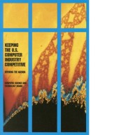 Image of Keeping the U.S. Computer Industry Competitive: Defining the Agenda